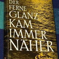 Der ferne Glanz kam immer näher, Roman von Otto Schrag, 1957