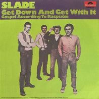 Slade - Get Down And Get With It / Gospel According..- 7" - Polydor 2058 123 (D) 1971