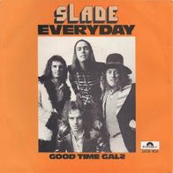 Slade - Everyday / Good Time Gals - 7" - Polydor 2058 453 (NL) 1974