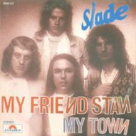 Slade - My Friend Stan / My Town - 7" - Polydor 2058 407 (D) 1973 Belgian Cover