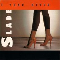 Slade - 7 Year Bitch / Leave Them Girls Alone - 7" - RCA PB 68267 (D) 1985