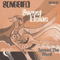 Songbird - Sweet Elaine / Spread The Word - 7" - MAM 12 (D) 1971