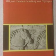 Niederrheinliteratur 400 jaar romeinse bezetting van Nijmegen Nimwegen Nederland