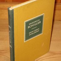 Hoyer, Walter - Friedrich Schillers Lebensgang betrachtet in 150 Bildern