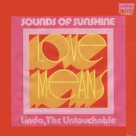 Sounds Of Sunshine - Love Means / Linda, The Untouchable -7"- London DL 20 922(D)1971