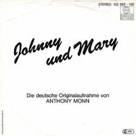 7"MONN, Anthony · Johnny und Mary (CV RAR 1980)