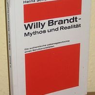 Scholl, Heinz - Willy Brandt - Mythos und Realität - Die authentische Lebensgeschicht