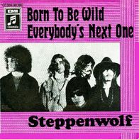 Steppenwolf - Born To Be Wild / Everybody´s Next One-7"-Columbia 1C 006-90 169(D)1969
