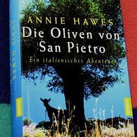 Die Oliven von San Pietro - Ein italienisches Abenteuer, von Annie Hawes