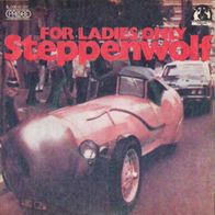 Steppenwolf - For Ladies Only / Sparkle Eyes - 7" - Probe 1C 006-93 031 (D) 1973