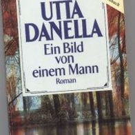 Ein Bild von einem Mann Roman von Utta Danella