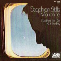 Stephen Stills - Marianne / Nothin´ To Do But Today - 7" - Atlantic 10 038 (D) 1971