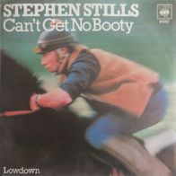 Stephen Stills - Can´t Get No Booty / Lowdown - 7" - CBS 6662 (D) 1978 PROMO