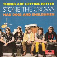 Stone The Crows - Things Are Getting Better - 7" - Polydor 2066 069 (D) 1974