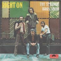 The Strange Bros. Show - Right On / Shakey Jakes - 7" - Polydor 2001 116 (D) 1970