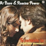 7" AL BANO & ROMINA POWER - Tu soltanto tu / Parigi.. (Ungespielt - MINT]