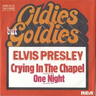 7" ELVIS Presley - Crying In The Chapel / One Night (Ungespielt - MINT]