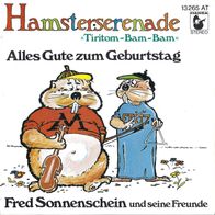 7" FRED Sonnenschein - Hamsterserenade / Alles Gute... (Ungespielt - MINT]