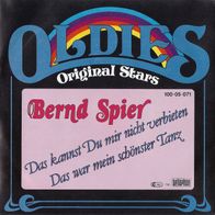 7" BERND SPIER - Das kannst Du mir nicht / Das war mein... (Ungespielt - MINT]