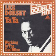 7" LEE DORSEY - Ya Ya/ Working in the CoalMine (Double Hit] (Neuwertig]