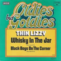 7" THIN LIZZY - Whisky in the Jar / Black Boys...(Oldies But Goldies] (MINT]