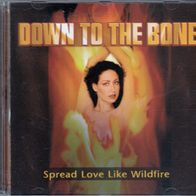 Down To The Bone - Spread Love Like Wildfire (Audio CD, 2005) - neuwertig