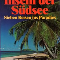 Inseln der Südsee - Sieben Reisen ins Paradies - Hans-Otto Meissner