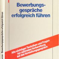 Bewerbungsgespräche erfolgreich führen / Bewerbungsratgeber