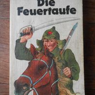 Die Feuertaufe" Kinder/ Jugend Buch v. Arkadi Gaidar / DDR-Ausgabe/ ab 12 Jahre
