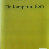 Ein Kampf um Rom" Historischer Roman von Felix Dahn / EGV Ausgabe / Orig. v.1876