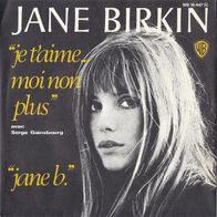 7" JANE BIRKIN - "JE T´AIME... MOI NON PLUS" (WB 16447] (Ungespielt - MINT]