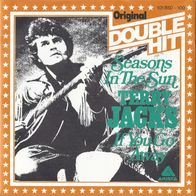 7" TERRY JACKS - Seasons In The Sun / If You Go (Double Hit] (Ungespielt - MINT]