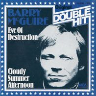 7" BARRY McGuire - Eve Of Destruction / Cloudy... (SUPER Ungespielt - MINT]