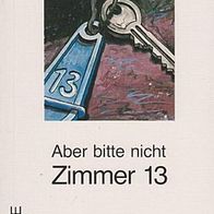 Aber bitte nicht Zimmer 13 (837)