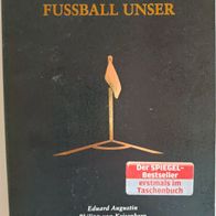 Fussball Unser - Was man nicht alles wissen muss