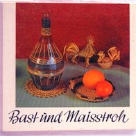 Buch "Bast und Maisstroh" Arnold Verlag DDR (gebunden)