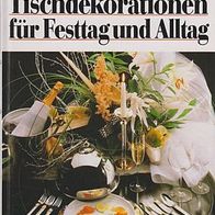 Tischdekorationen für Festtag und Alltag (95cy)