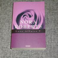 Nora Roberts: Love Affairs V - 3 Romane in einem Band