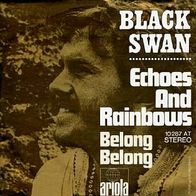 Black Swan - Echoes And Rainbows / Belong Belong - 7"Single - Ariola 10 287 AT(D)1971