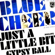 Blue Cheer - Just A Little Bit / Gypsy Ball - 7" Single - Philips 304 170 BF (NL)1968