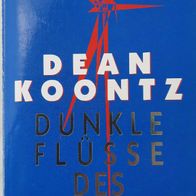 Dunkle Flüsse des Herzens" von Dean Koontz / Horror - Roman / SEHR SELTEN / GUT
