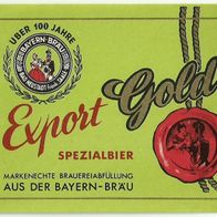 ALT ! Bieretikett "Export Gold" Bayern-Bräu † 1980 Bad Neustadt Lkr. Rhön-Grabfeld