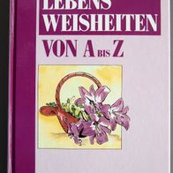 Buch Claudia Fischer "Lebensweisheiten von A - Z" gebunden