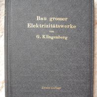 Bau großer Elektrizitätswerke * Georg Klingenberg * Springer Verlag 1924
