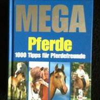 MEGA Pferde: 1000 Tipps für Pferdefreunde - von Edgar Wüpper - gebundenes Buch