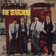 7"SEARCHERS · He´s Got No Love (RAR 1965)