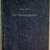 Die Silvesterglocken v. Charles Dickens / Gebundene Ausgabe aus 1932 ???/ RAR !!