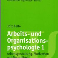 Arbeits- und Organisationspsychologie 1 - Grundriss der Psychologie