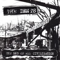 The Dents - The end of all civilization 7" (1999) So Fuckin´ What / US HC-Punk