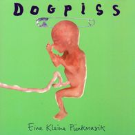Dogpiss - Eine kleine Punkmusik CD (1999) Honest Don´s Records / US-Punk